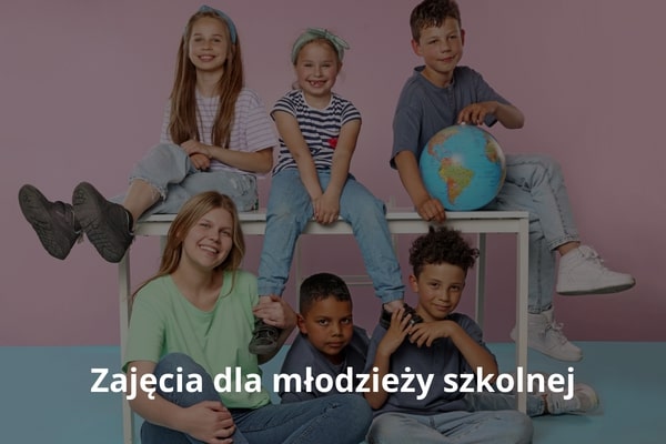 Zajęcia dla młodzieży szkolnej